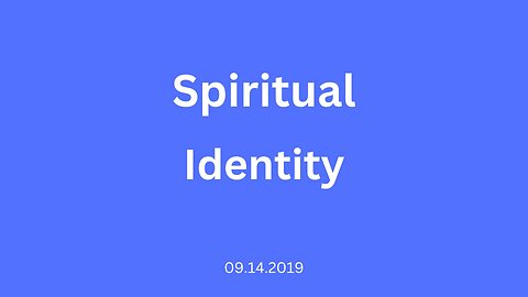 Spiritual Identity 09.14.2019