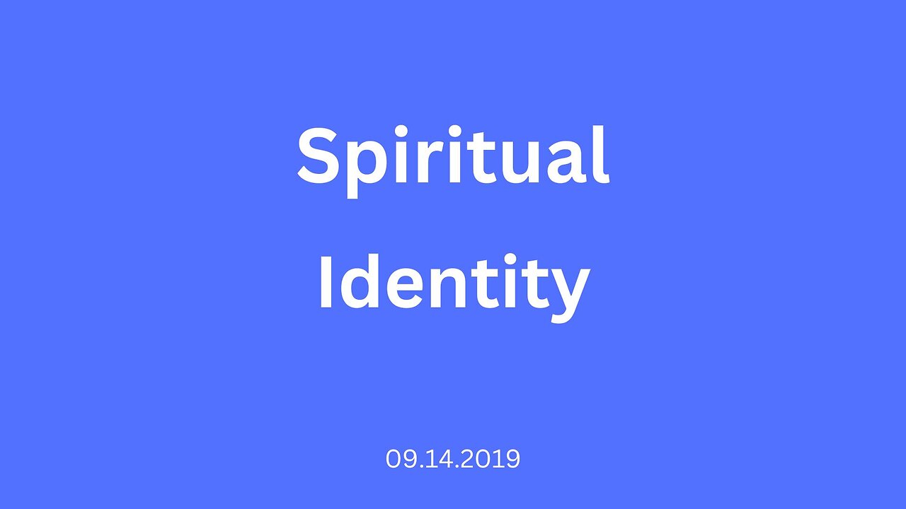 Spiritual Identity 09.14.2019