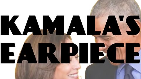 KAMALA'S EARPIECE