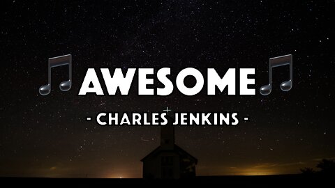 Charles Jenkins & Fellowship Chicago - Awesome (Lyric Video)