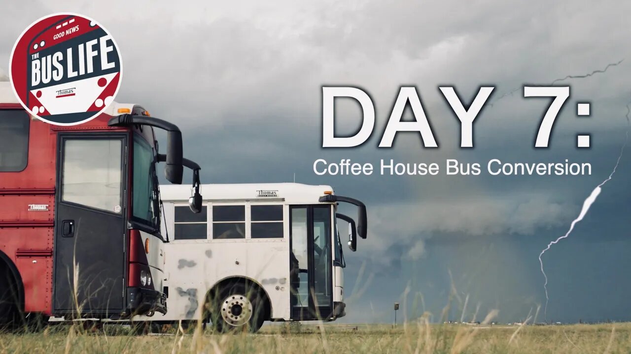 Day 7: Coffee House Bus Conversion | The Bus Life