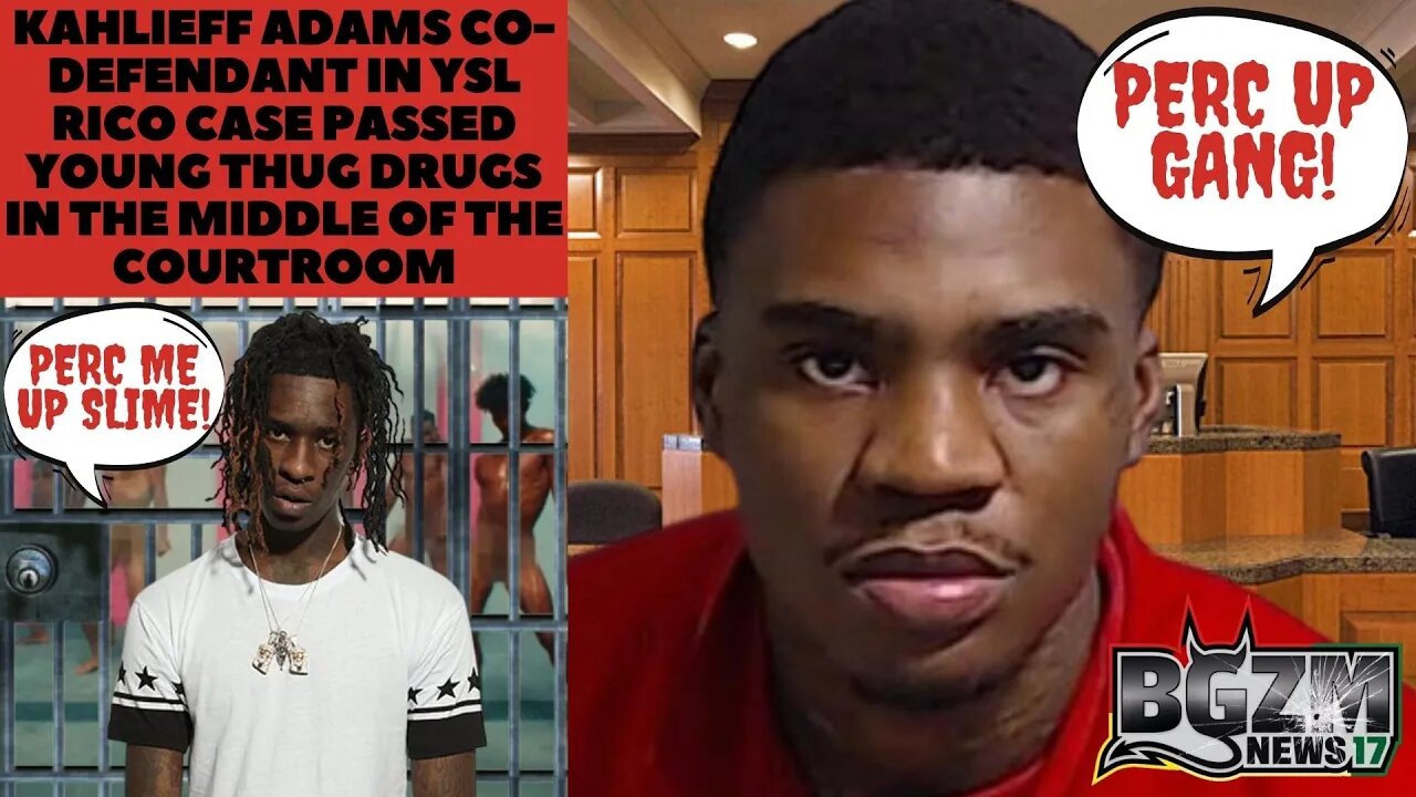 Kahlieff Adams Co Defendant in YSL RICO Case Passed Young Thug drugs in the Middle of the courtroom