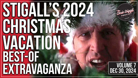 Stigall's 2024 Christmas Vacation Best-Of Extravaganza Vol. 7