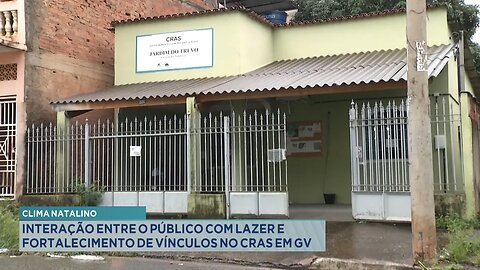 Clima Natalino: Interação entre o Público com Lazer e Fortalecimento de Vínculos no CRAS em GV.