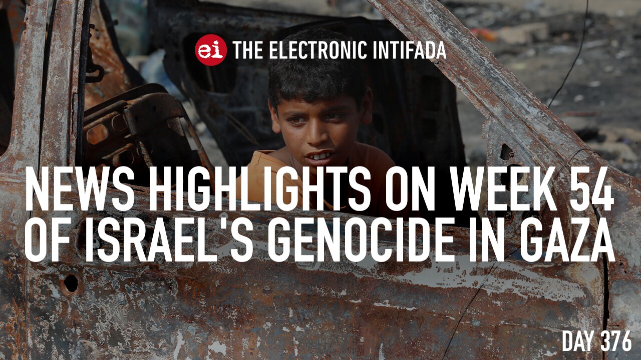 News highlights on week 54 of Israel's genocide in Gaza, with Nora Barrows-Friedman