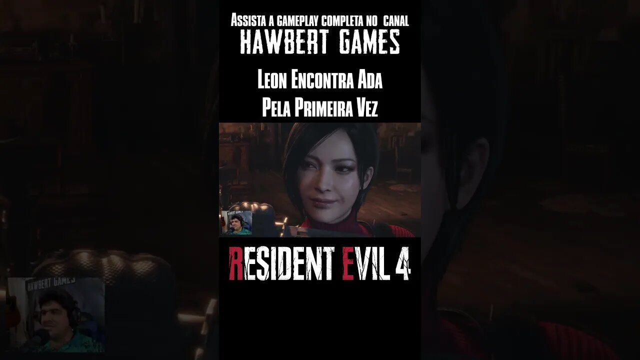 Leon Encontra Ada Pela Primeira Vez em #residentevil4remake #hawbertgames