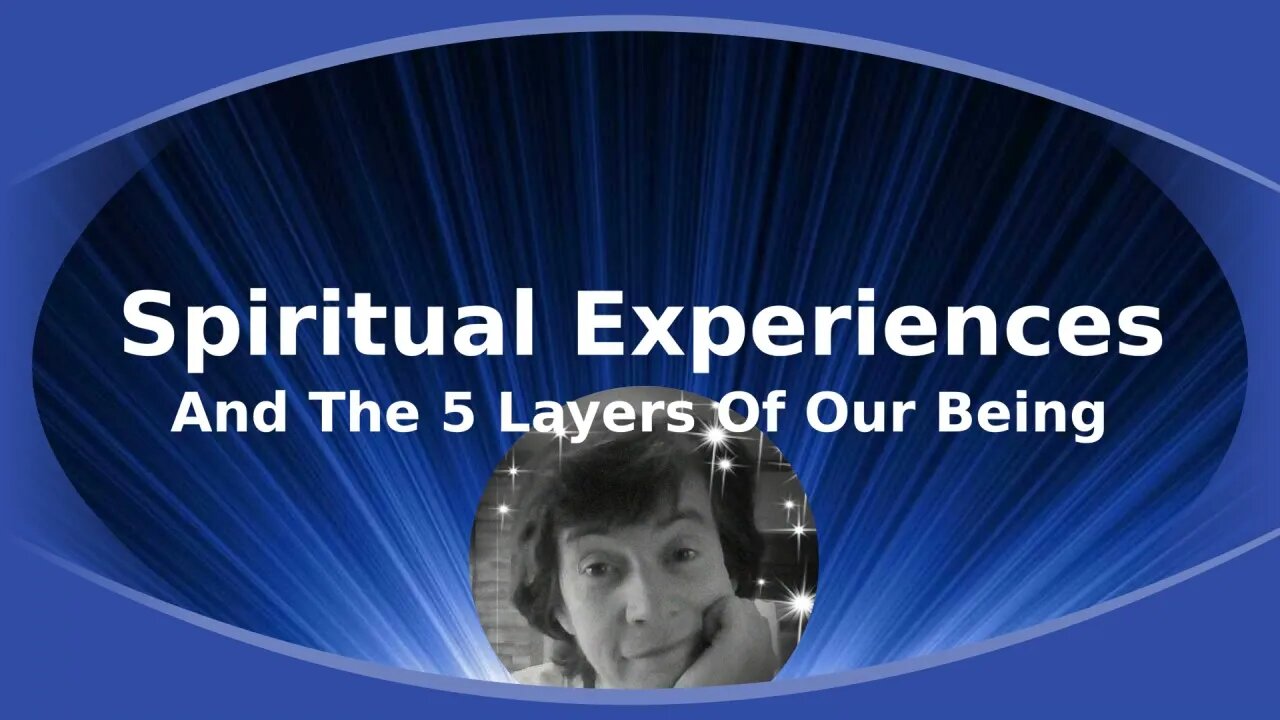 Night Musings # 356 - Spiritual Experiences And The 5 Layers of Our Being. "Salvation" = Integration