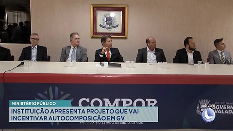 Ministério Público: Instituição apresenta projeto que vai incentivar autocomposição em GV.