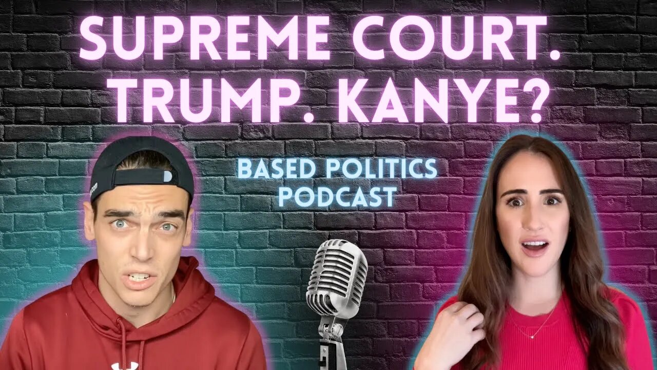 HUGE Supreme Court case, Trump goes wild & Kanye spirals (BASED Politics Podcast)