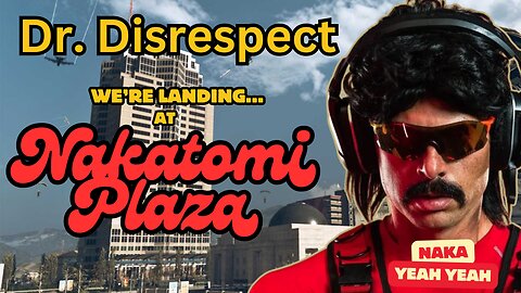 Dr Disrespect We're Landing At Nakatomi Plaza