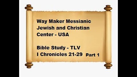 Bible Study - Messianic Jewish Family Bible - TLV - I Chronicles 21-29 - Part 1