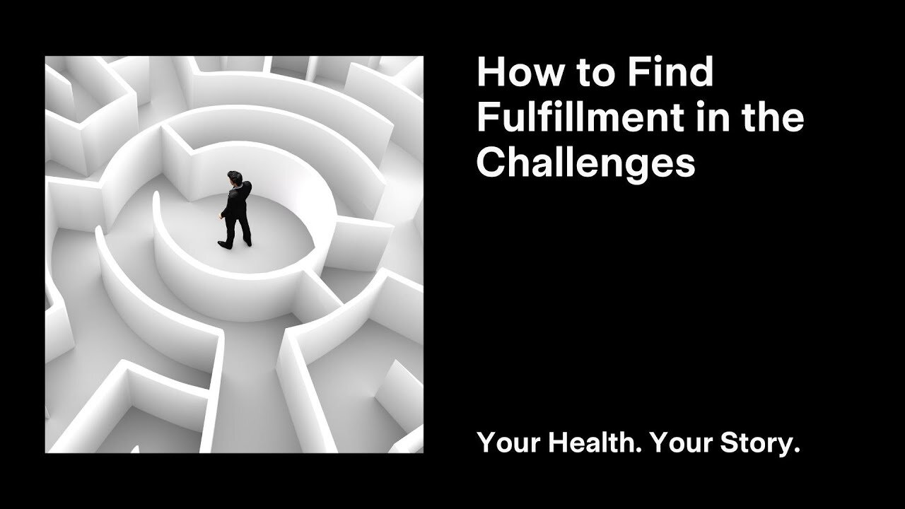 How to Find Fulfillment in the Challenges