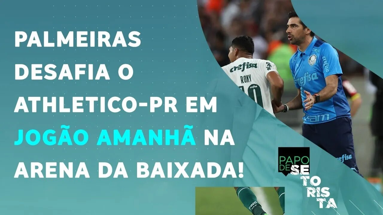 É AMANHÃ! O Palmeiras vai SAIR NA FRENTE contra o Athletico-PR na Libertadores? | PAPO DE SETORISTA