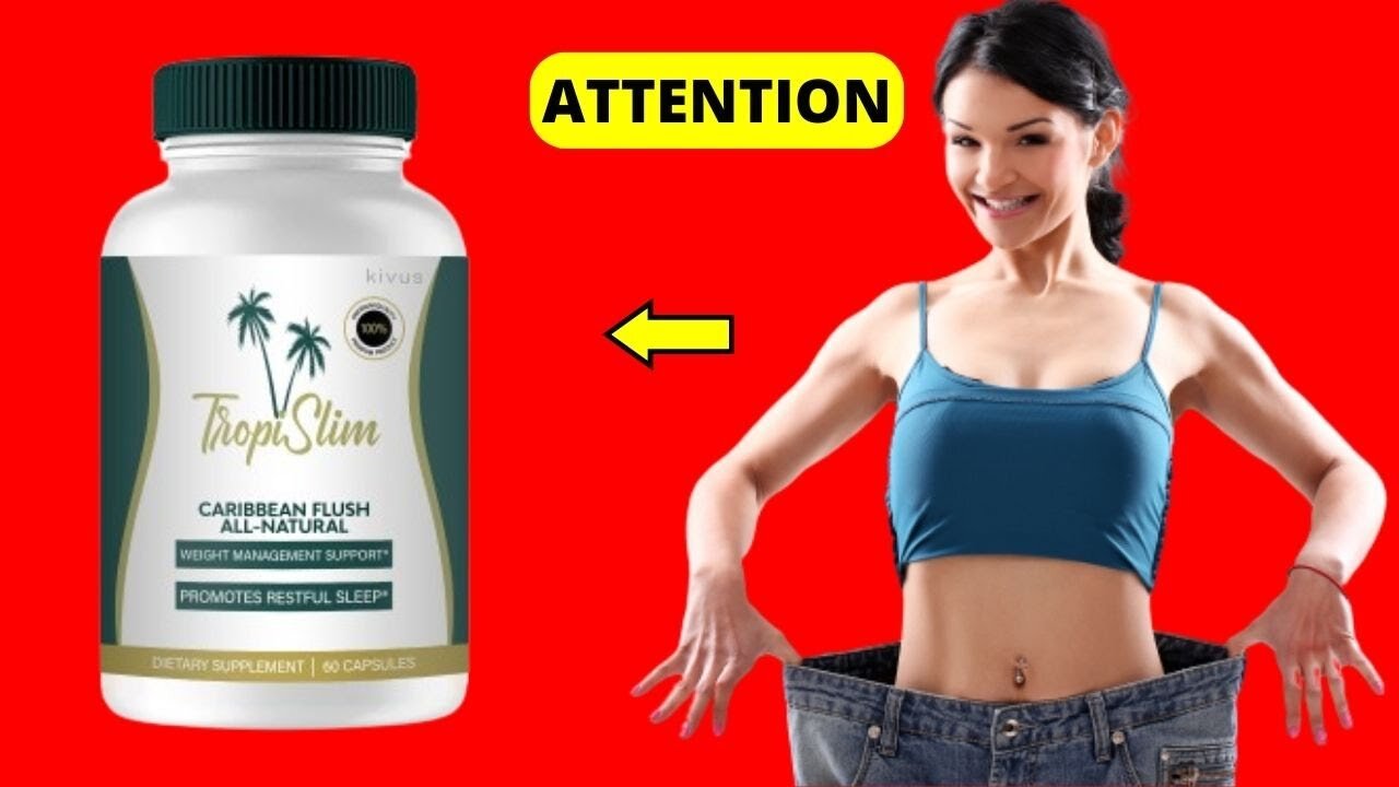 TROPISLIM REVIEW (((ATTENTION))) TropiSlim Weight Loss Supplement - TropiSlim Reviews