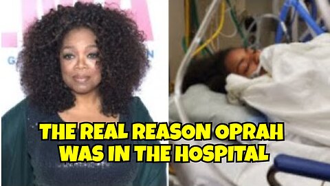 REAL REASON OPRAH WAS IN THE HOSPITAL, SHE IS A HORRIBLE LIAR