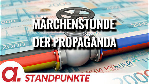 Märchenstunde der Propaganda | Von Tom J. Wellbrock