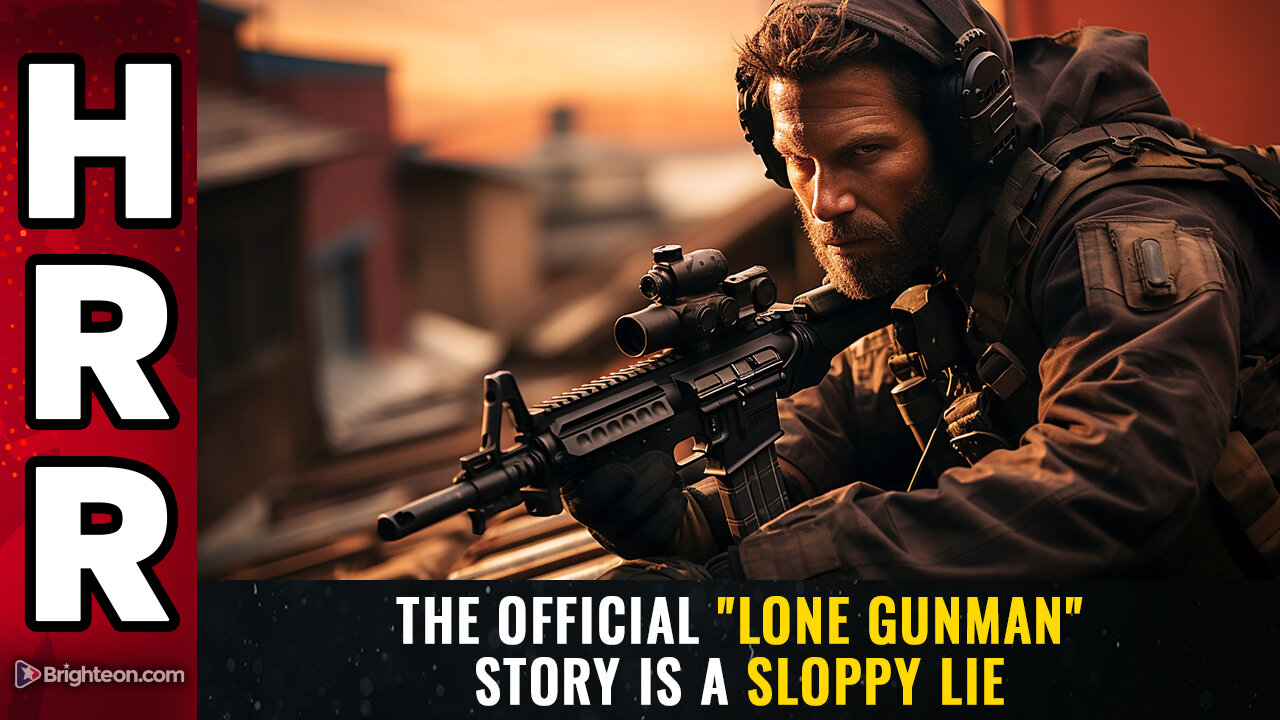 The official "lone gunman" story is a SLOPPY LIE