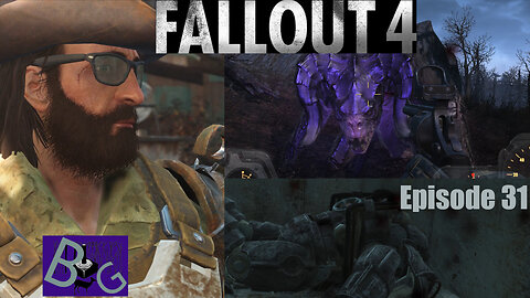 Fallout 4 Playthrough Episode 31 (pt 2)