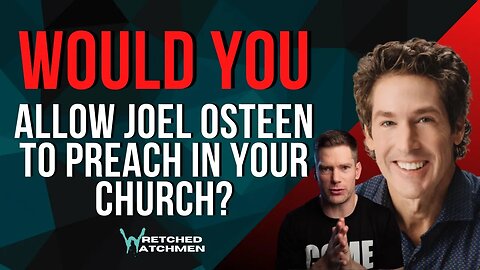 Would You Allow Joel Osteen To Preach In Your Church?