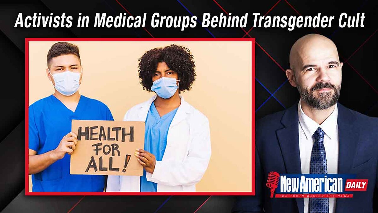 Activists in Medical Organizations Behind the Transgender Cult