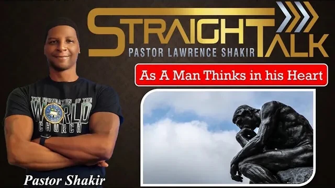 As a Man thinks in his Heart