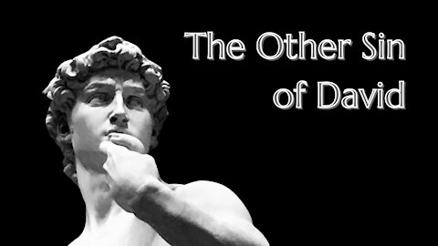 2 Samuel - The Other sin of David