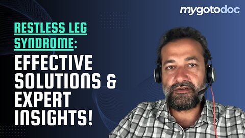 Restless Leg Syndrome_ Effective Solutions & Expert Insights!