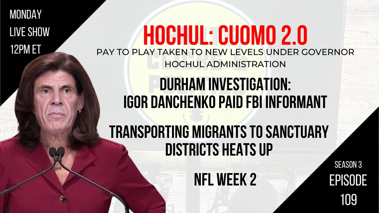 EP109: Hochul Pay to Play, Relocating Migrants Heats Up, Durham & Danchenko, Aaron Judge, NFL Week 2