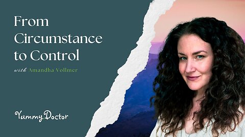 From Circumstance to Control