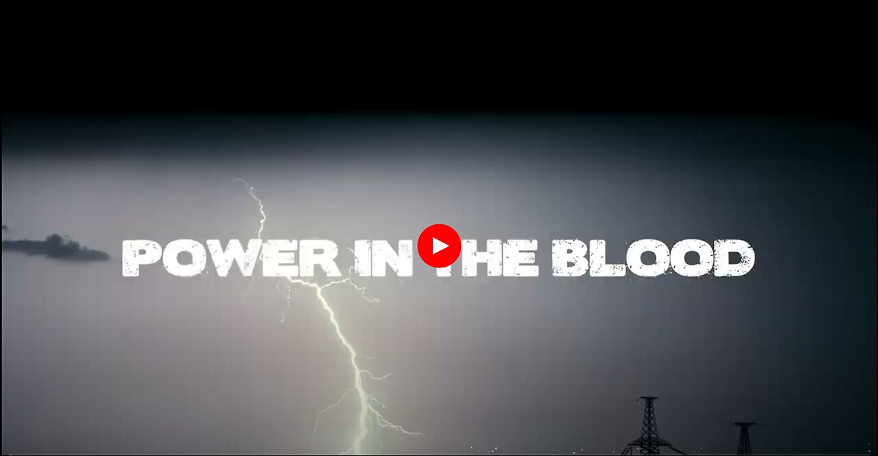 Power in the Blood - Lyric Music Video