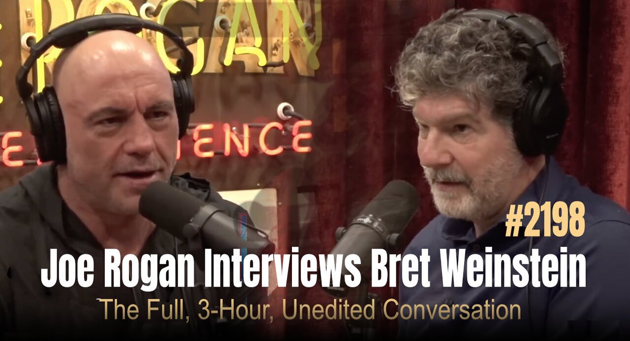 Joe Rogan Interviews Bret Weinstein (The Full, 3-Hour, Unedited Conversation)