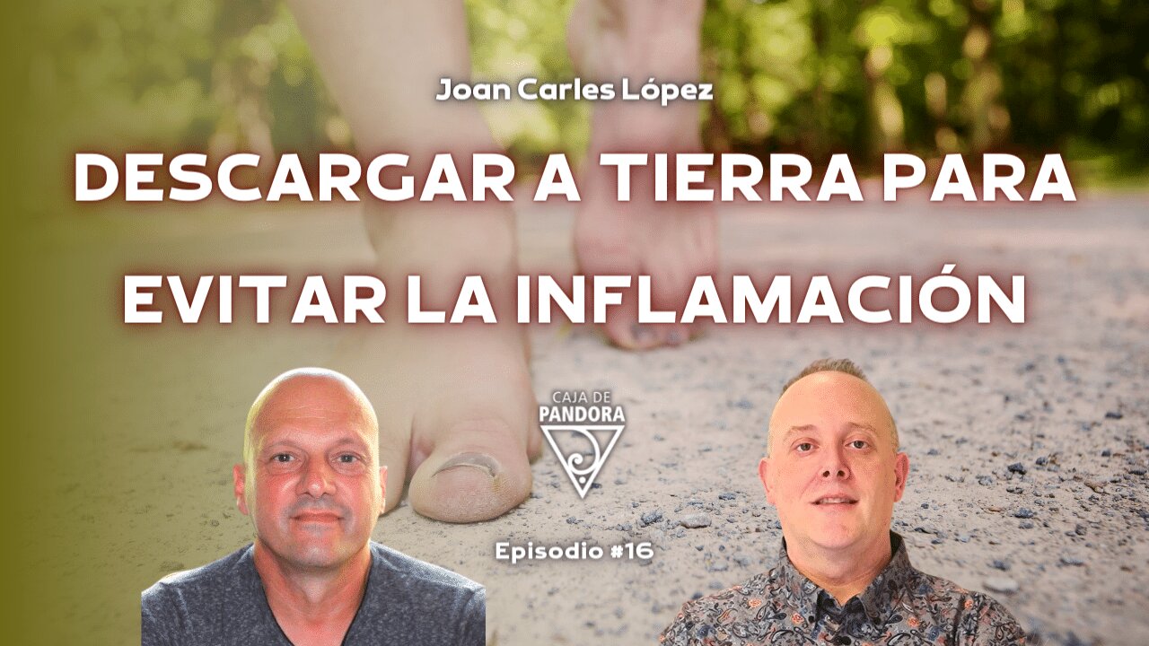 Descargar a Tierra para Evitar la Inflamación con Joan Carles López Sancho