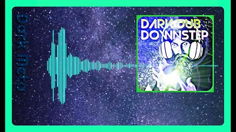 Dark Dub Downstep [Audio+Visualizer]