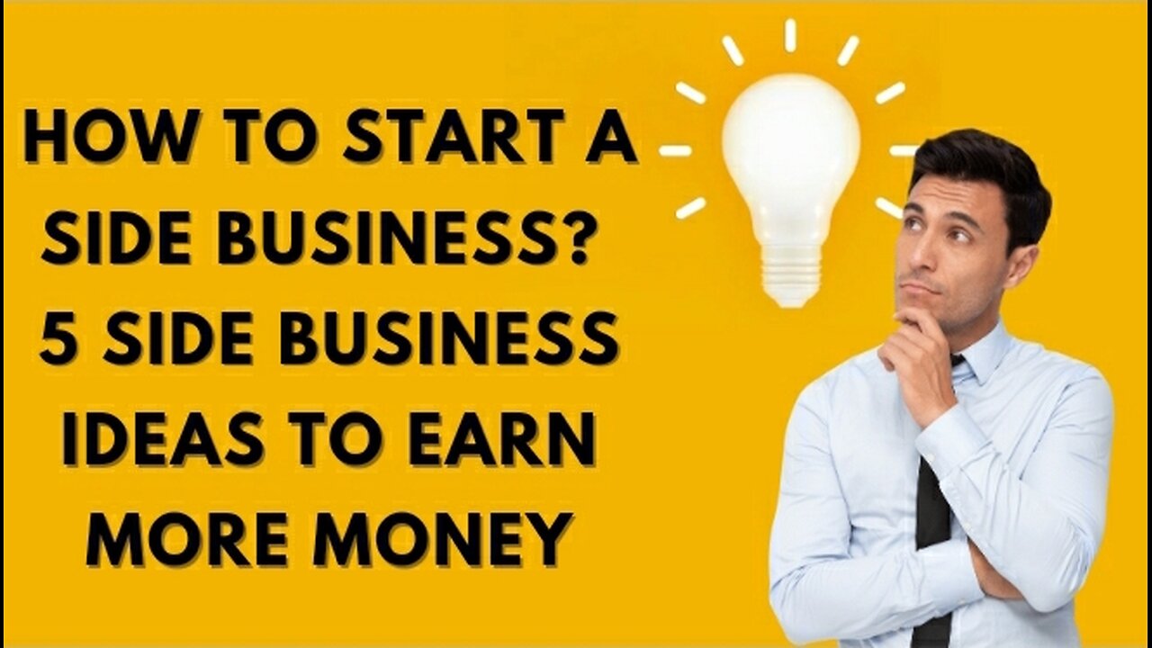 How to start a side business? 5 side business ideas to earn more money