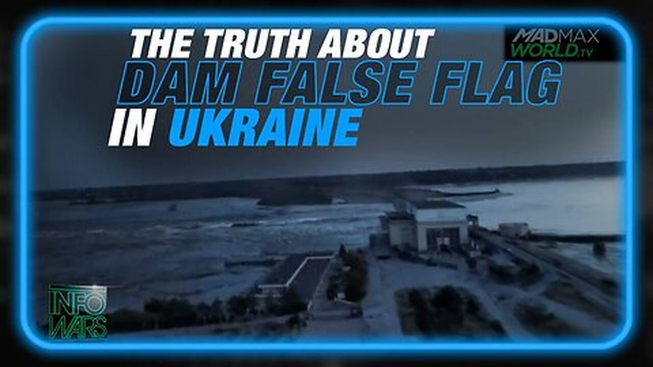 Learn the Truth About the Novaya Kakhovka Dam False Flag in Ukraine