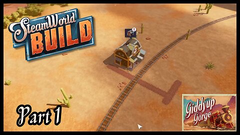 Giddy Up Gorge - SteamWorld Build (Part 1)