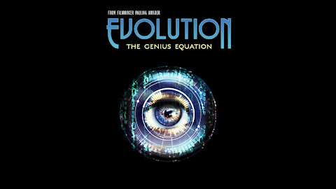 EVOLUTION: The Genius Equation - FINAL Trailer!