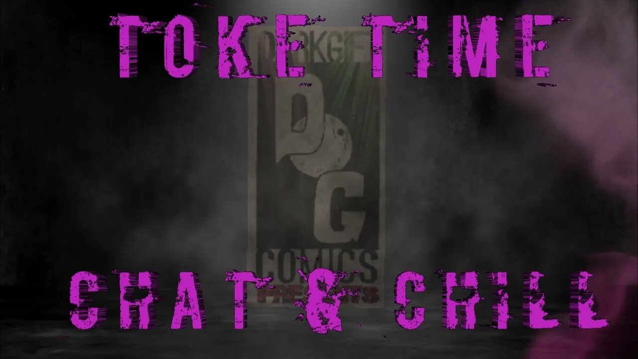 Toke Time Chat & Chill #9