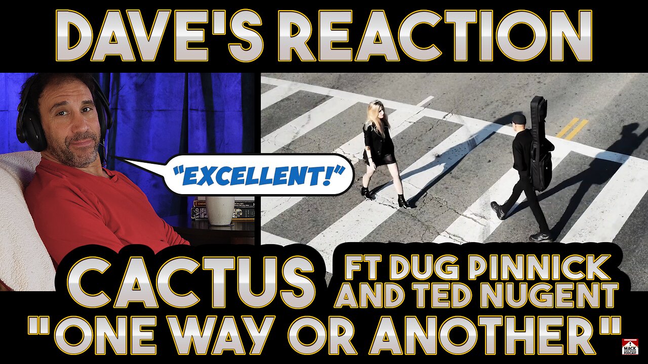 Dave's Reaction: Cactus — One Way Or Another