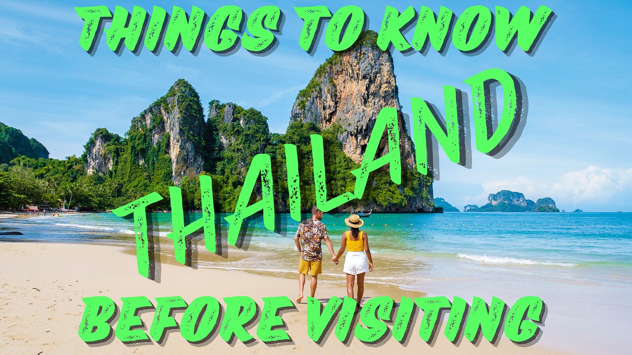 Things to Know Before Visiting Thailand in 2024