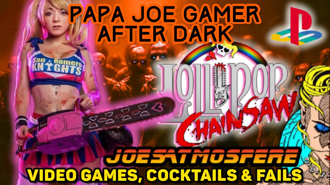 Papa Joe Gamer After Dark: Lollipop Chainsaw, Cocktails & Fails!