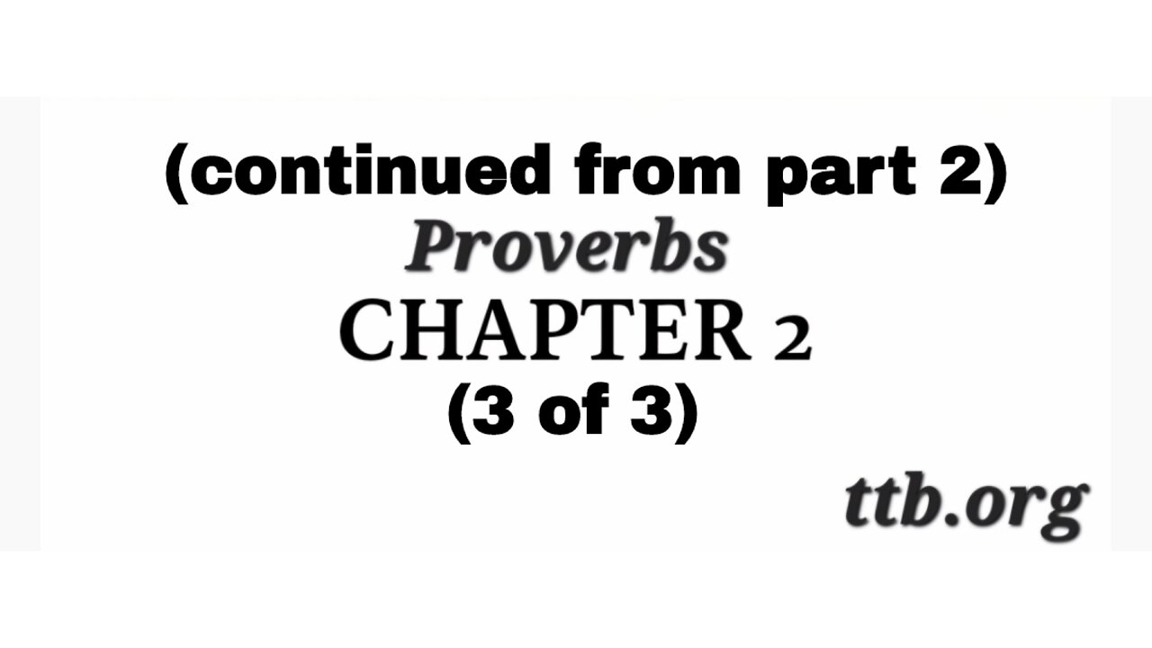 Proverbs Chapter 2 (Bible Study) (3 of 3)