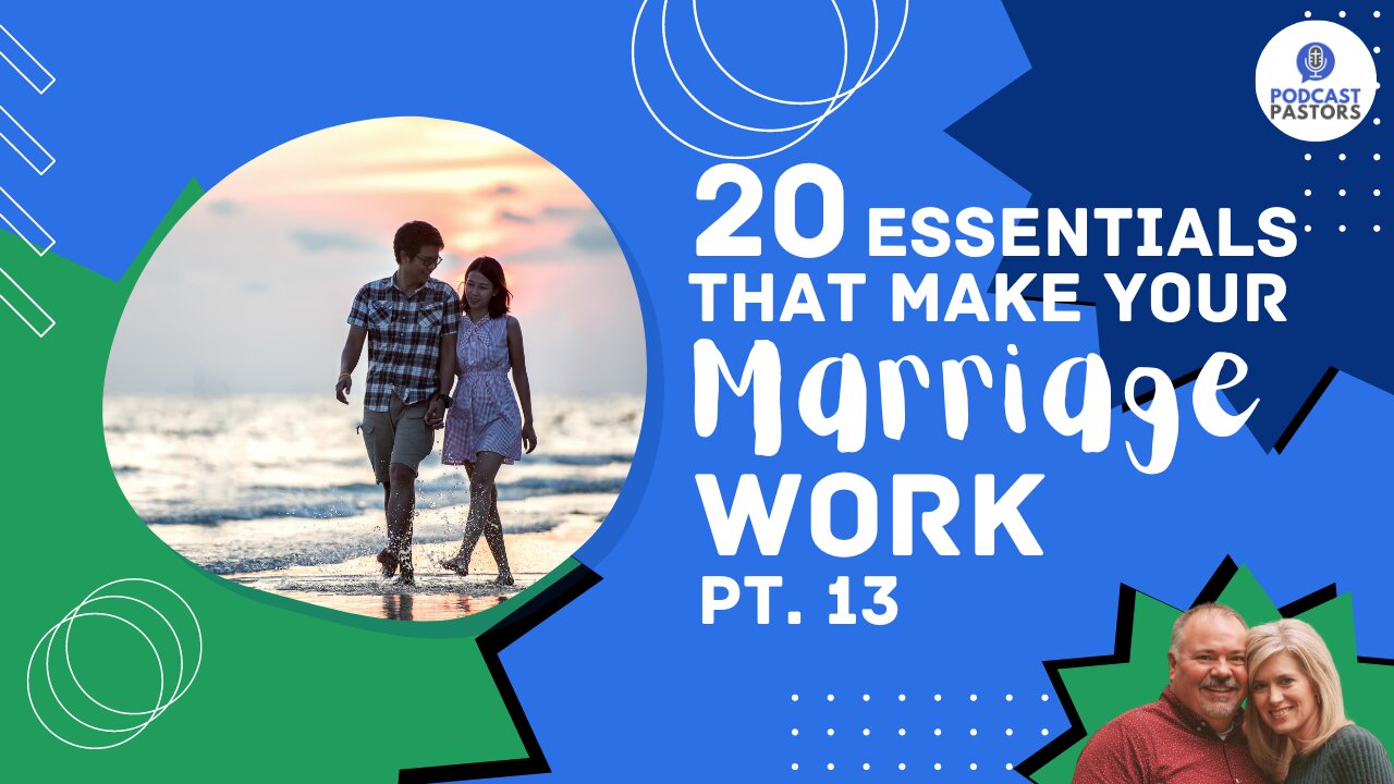 20 Essentials That Make Your Marriage Work - Pt. 13