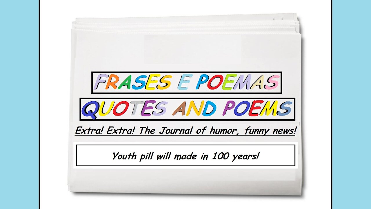 Funny news: Youth pill will made in 100 years! [Quotes and Poems]