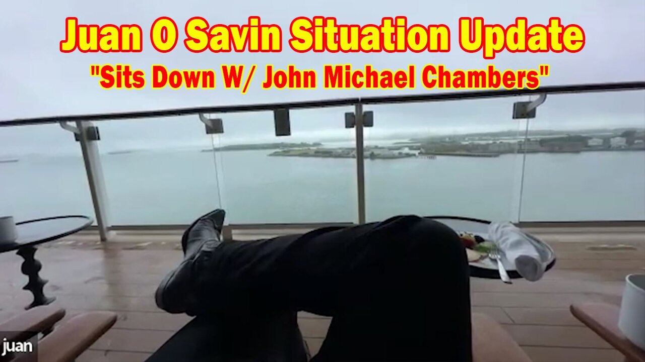Juan O Savin Situation Update July 19: "Juan O Savin Sits Down W/ John Michael Chambers"
