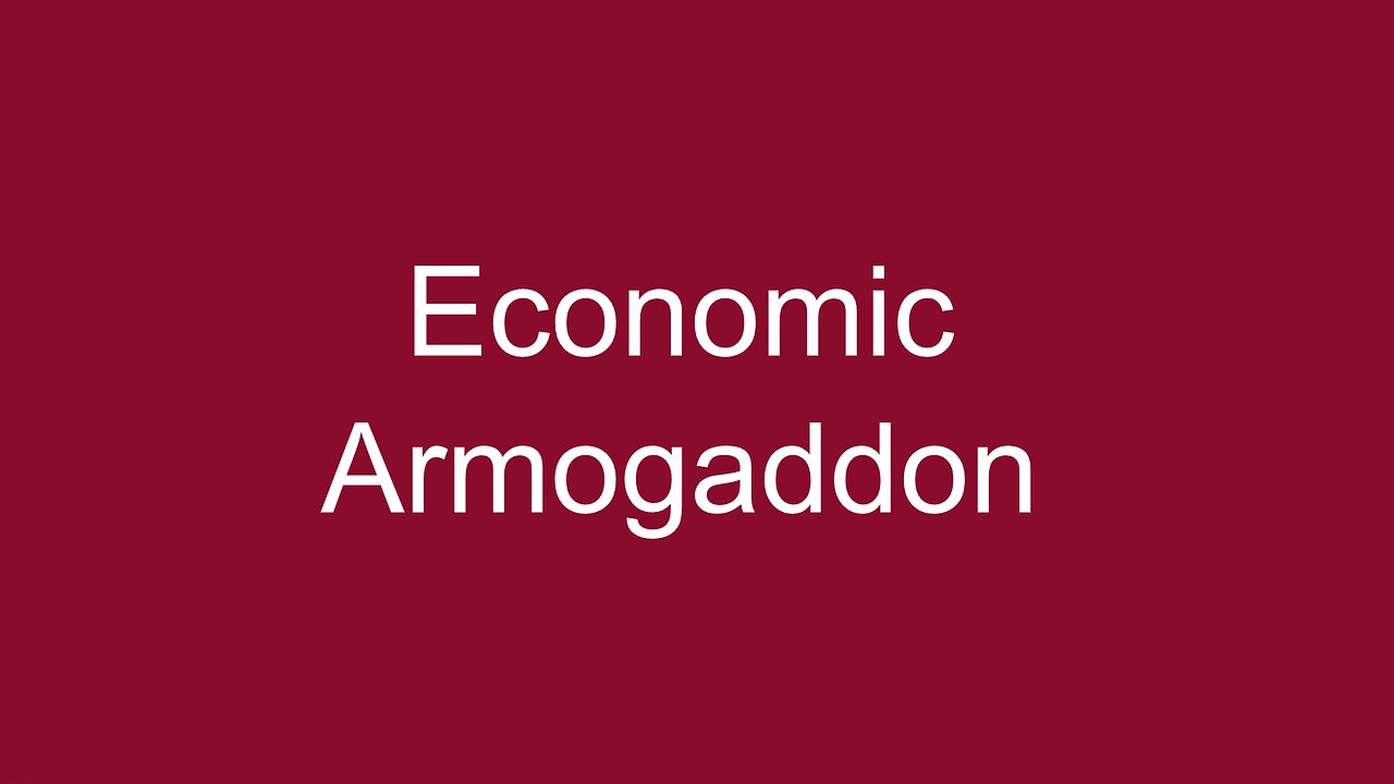 Economic Armogadon