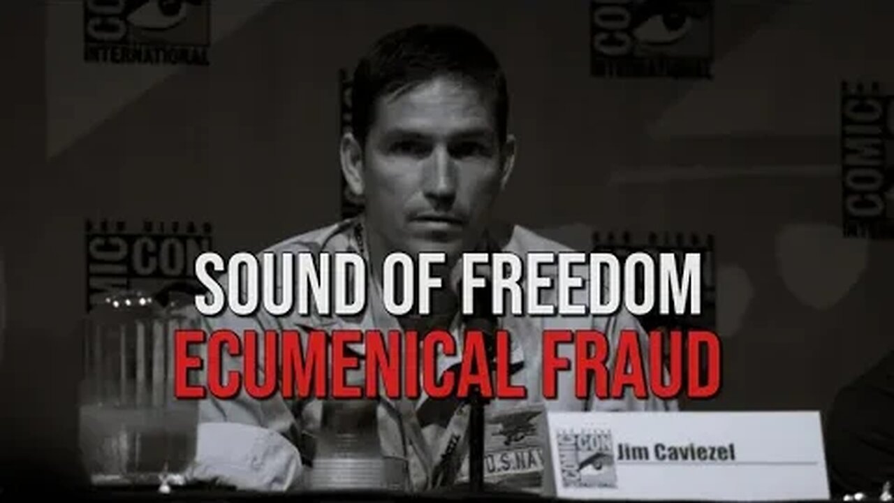 "SOUND OF FREEDOM" -- Ecumenical FRAUD