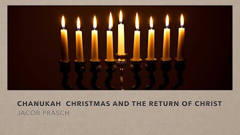 Winter Teaching Week: Chanukkah, Christmas and the Return of Christ session 3