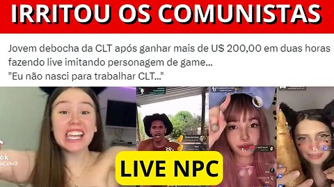 TIKTOKER lucra com LIVE NPC no Tiktok e deixa ESQUERDISTAS RAIVOSOS por criticar a CLT