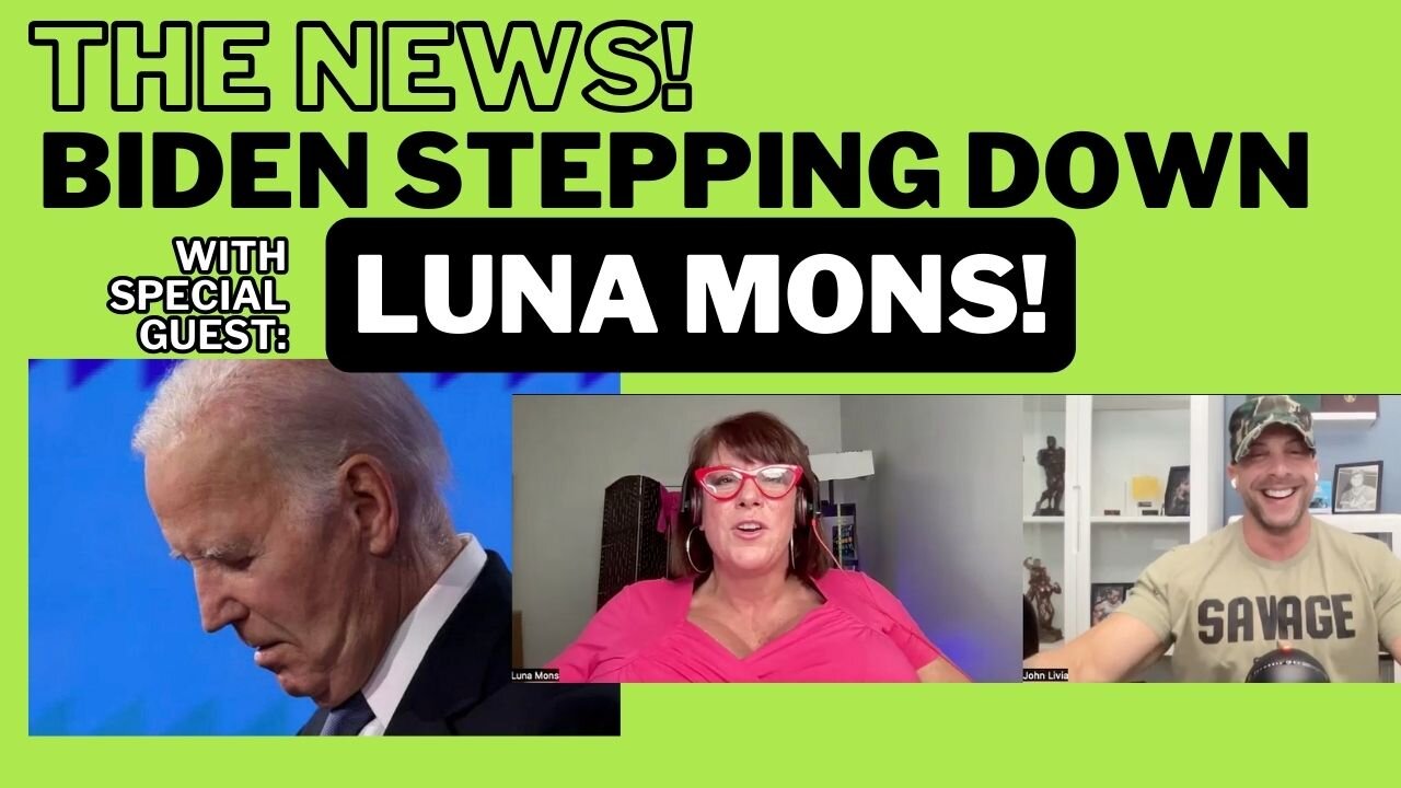 The News: BIDEN STEPPING DOWN. with Special Guest: LUNA MONS!